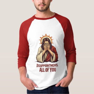 Enttäuschungen Sie alle - Funny Jesus Facepalm T-Shirt