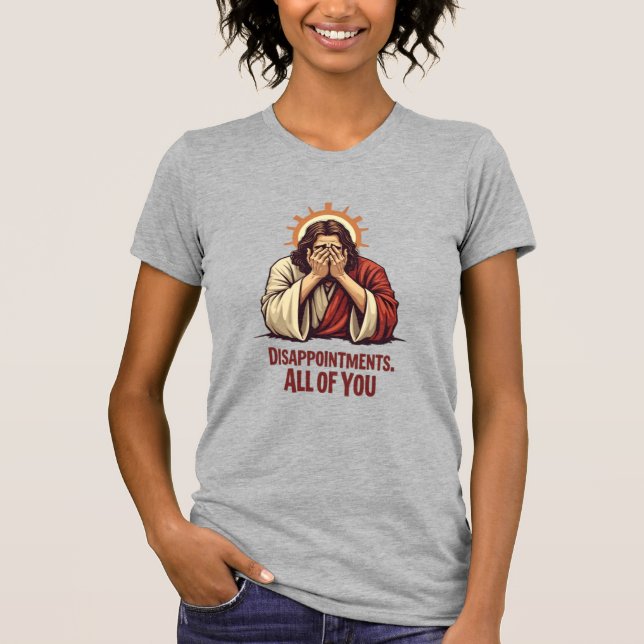 Enttäuschungen Sie alle - Funny Jesus Facepalm T-Shirt (Vorderseite)