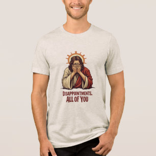 Enttäuschungen Sie alle - Funny Jesus Facepalm Tri-Blend Shirt