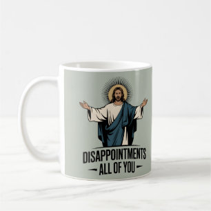 Enttäuschungen Sie alle Jesus Meme Kaffeetasse