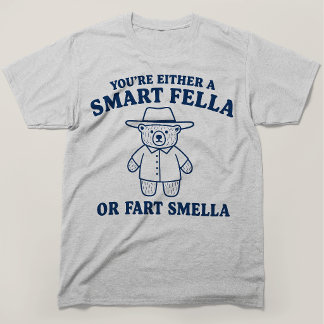 Entweder bist du ein schlauer Kerl oder ein Furz-S T-Shirt