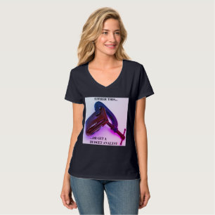 "Entweder das... oder einen Haushaltsanalytiker!" T-Shirt