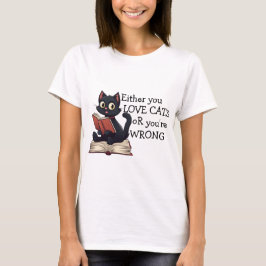 Entweder du Liebe Katzen oder du irrst dich, Cat S T-Shirt