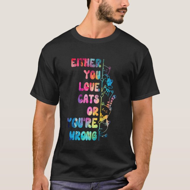 Entweder du liebst Katzen oder du liegst falsch Lu T-Shirt (Vorderseite)