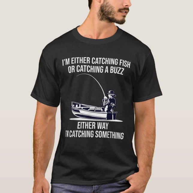 Entweder fange ich Fisch oder fange einen lustigen T-Shirt (Vorderseite)