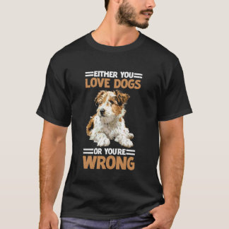 Entweder liebst du Hunde oder du bist ein falscher T-Shirt