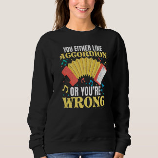 Entweder mag man Akkordeon-Musik Akkordeonspieler Sweatshirt