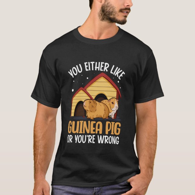 Entweder mag man Meerschweinchen oder man hat Unre T-Shirt (Vorderseite)