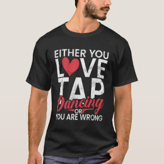 Entweder Steche du tanzend oder du bist falsch Ges T-Shirt