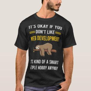 Entwicklung von Websites für intelligente Menschen T-Shirt