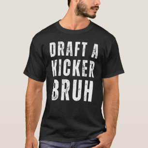 Entwurf eines Kicker Bruh Fantasy Football Game Da T-Shirt