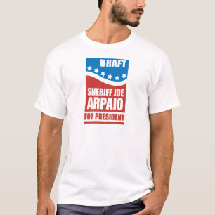 Entwurfs-Sheriff Joe Arpaio für Präsidenten T-Shirt