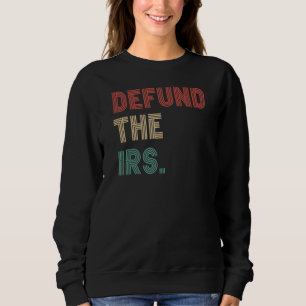 Entzug des IRS Tax Return T-Shirt Anti Tax Irlands Sweatshirt