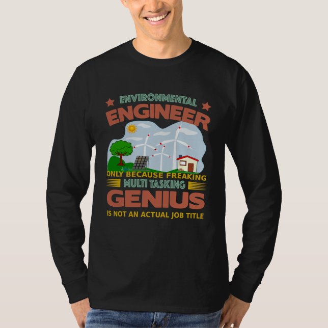 Environmental Engineer freaking multi tasking T-Shirt (Vorderseite)