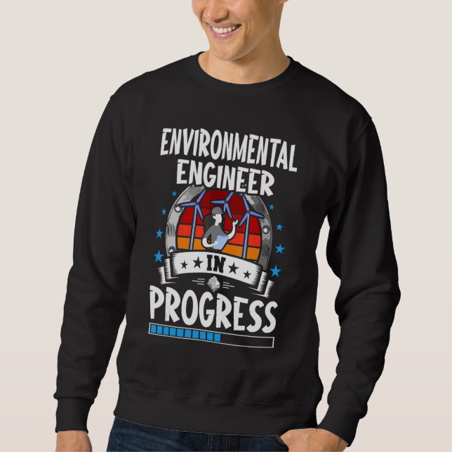 Environmental Engineer In Progress Trainee Student Sweatshirt (Vorderseite)
