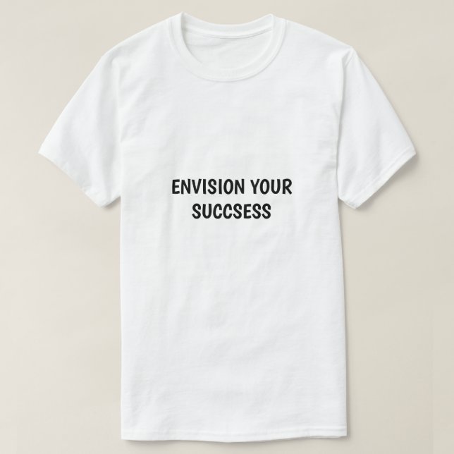 Envision Your Success Motivational T-Shirt (Design vorne)