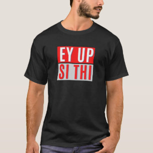 EOBSI THI - BRITISH YORKSHIRE SLANG T-Shirt