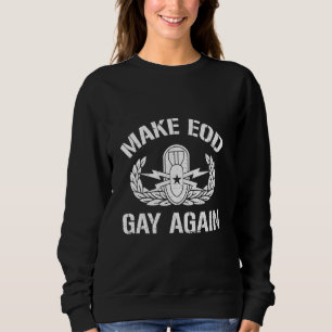 EOD Gay wieder zu Funny Explosive Ordnance Dispos Sweatshirt