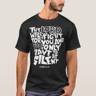 Eodus 1414 Der Herr wird für euch Bibelverse kämpf T-Shirt