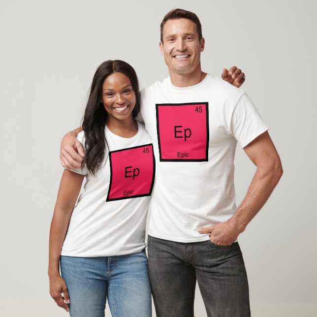 EP - Epic Funny Chemistry Element Symbol T - Shirt (Unisex)