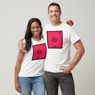 Ep - Episches Lustiges Chemie-Element-Symbol-T-Shi T-Shirt