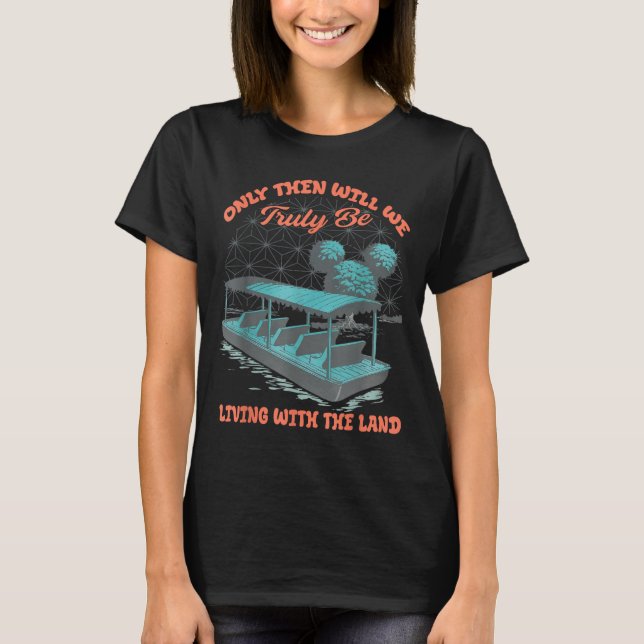 Epcot Boat Nature Truly Living With The Land  T-Shirt (Vorderseite)