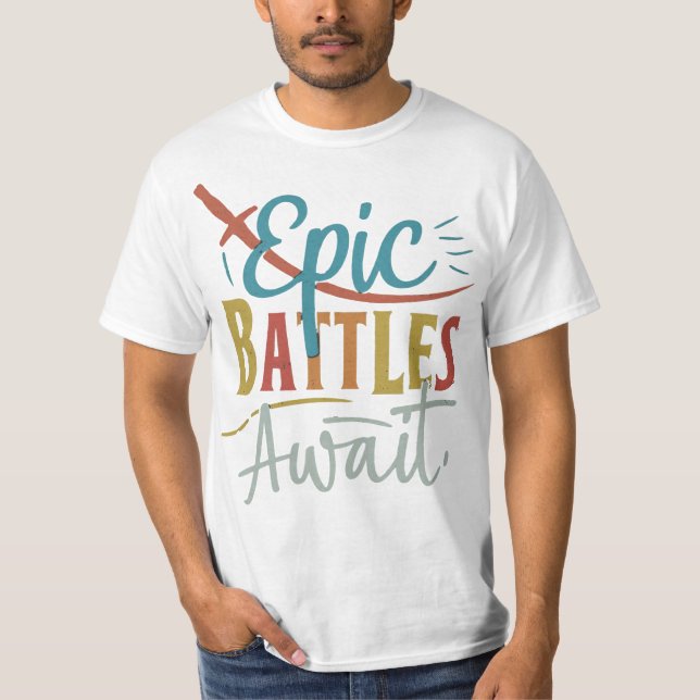 Epic Battles Await T-Shirt (Vorderseite)