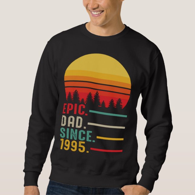 Epic Dad Since 1995 Happy Fathers Day Sweatshirt (Vorderseite)