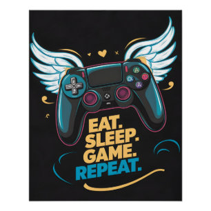 Epic Gaming Gear. Essen. Schlafen. Spiel. Wieder v Poster