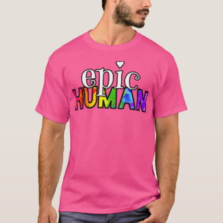 Epic Human T-Shirt