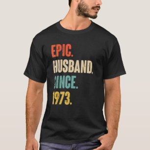 Epic Husband Seit 1973 49 Wedding Anniversary F T-Shirt