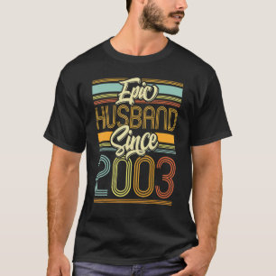 Epic Husband Seit 2003 20 Jahr 20. Hochzeit Anniv T-Shirt
