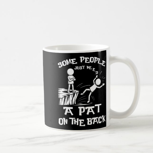 Epic Need Sarcasm Pat Just Humor Back People Some  Kaffeetasse (Rechts)