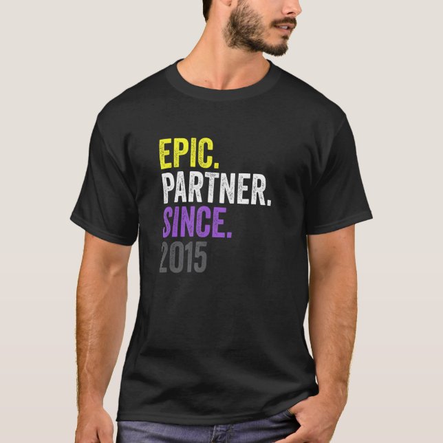 Epic Partner Since 2015 Anniversary Non Binary Pri T-Shirt (Vorderseite)