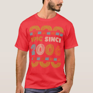 Epic Seit 2006 Geburtstagsgeschenk Familie BbayGif T-Shirt