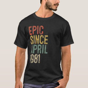 Epic Seit April 1981 Männer Frauen 40. Geburtstag  T-Shirt