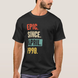 Epic Seit April 1990 Geburtstag 33. Dekoration T-Shirt