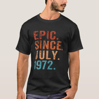Epic Seit Juli 1972 50. Geburtstag 50 Vintag R T-Shirt