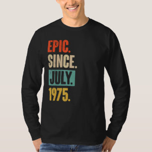 Epic Seit Juli 1975 47 Jahre alt 47. Geburtstag T-Shirt