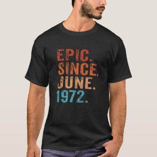 Epic Seit Juni 1972 50. Geburtstag 50 Vintag R T-Shirt