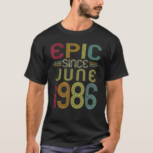 Epic Seit Juni 1986 36. Geburtstag 36 Jahre alt T-Shirt
