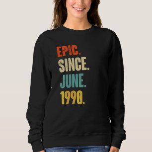 Epic Seit Juni 1990 32 Jahre alt 32. Geburtstag Sweatshirt