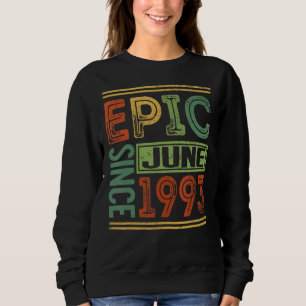 Epic Seit Juni 1993 29 Geburtstag Bekleidung Epic Sweatshirt