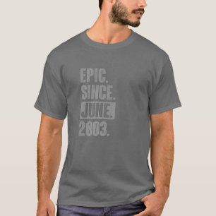 Epic Seit Juni 2003 - 19 Jahre alt 19. Geburtstag T-Shirt