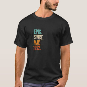Epic Seit Mai 1992 31. Geburtstag T-Shirt