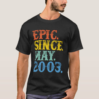 Epic seit Mai 2003 Geburtstag Jahr Legendary Origi T-Shirt
