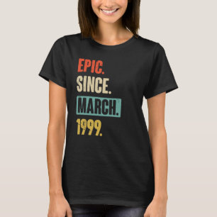 Epic Seit März 1999 Geburtstag 24. Dekoration T-Shirt