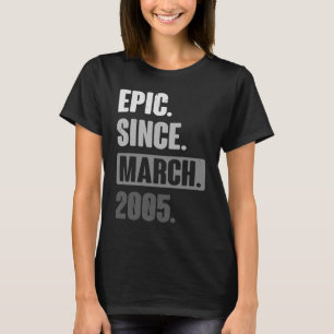 Epic Seit März 2005 Geburtstag 18. Dekoration T-Shirt