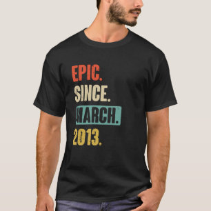 Epic Seit März 2013 Geburtstag 10. Dekoration T-Shirt