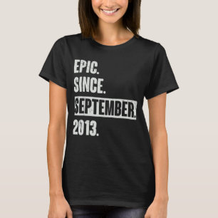 Epic Seit September 2013 9 Jahre alt 9. Geburtstag T-Shirt